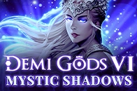 Demi Gods VI - Mystic Shadows